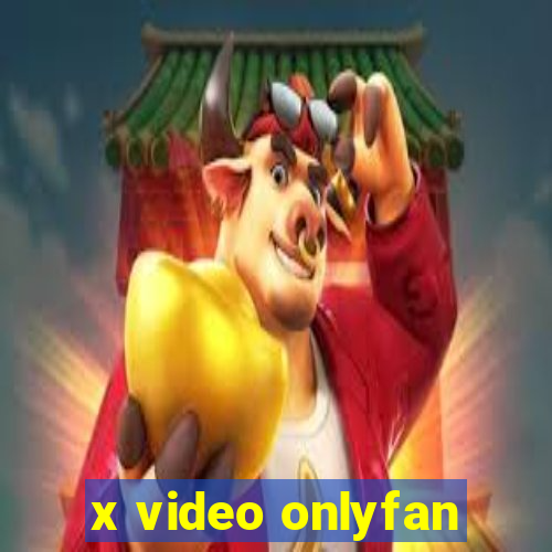 x video onlyfan